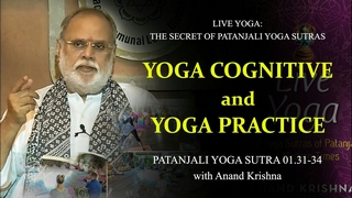 Yoga Cognitive and Yoga Practice (Yoga Sutra Patanjali 1.31-34) | Anand Krishna